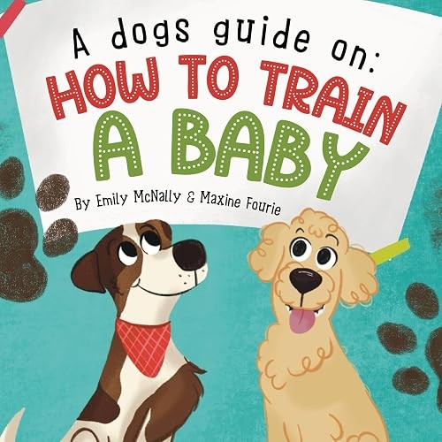 Cover of A Dog's Guide on How to Train a Baby